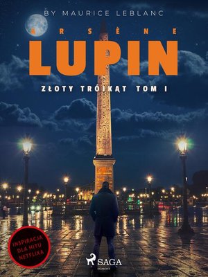 cover image of Arsène Lupin. Złoty trójkąt. Tom I